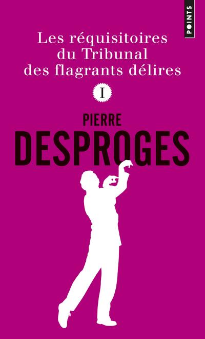 DESPROGES PIERRE - LES REQUISITOIRES DU TRIBUNAL DES FLAGRANTS DELIRES - VOLUME 01 DESPROGES PIERRE - LES REQUISITOIRES DU TRIBUNAL DES FLAGRANTS DELIRES - VOLUME 01